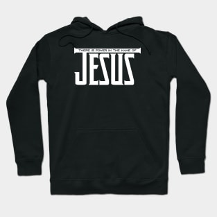 There is power in the name of JESUS Hoodie